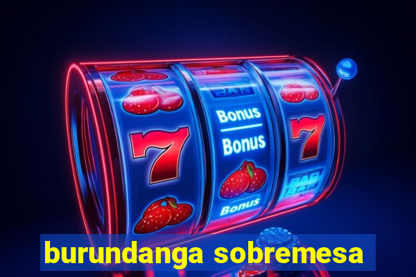 burundanga sobremesa